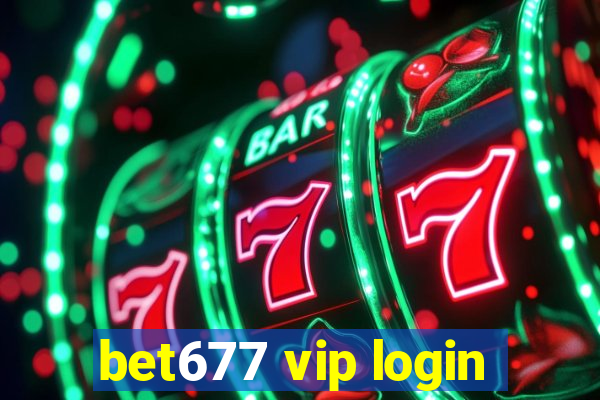 bet677 vip login